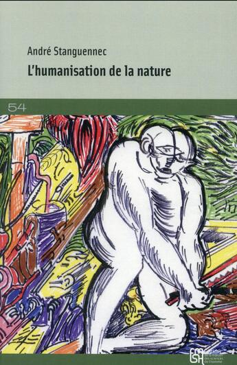 Couverture du livre « L'humanisation de la nature - les epreuves de l'univers » de André Stanguennec aux éditions Maison Des Sciences De L'homme