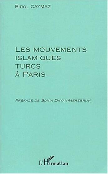 Couverture du livre « LES MOUVEMENTS ISLAMIQUES TURCS A PARIS » de Birol Caymaz aux éditions L'harmattan