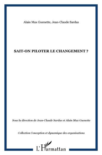 Couverture du livre « Sait-on piloter le changement ? » de Sardas/Guenette aux éditions L'harmattan