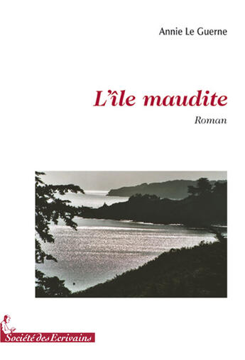 Couverture du livre « L'île maudite » de Annie Le Guerne aux éditions Societe Des Ecrivains