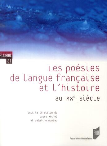 Couverture du livre « Poésies de langue française et l'histoire au XXe siècle » de Laure Michel et Delphine Rumeau aux éditions Pu De Rennes