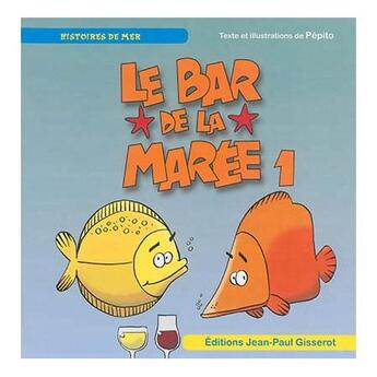 Couverture du livre « Le bar de la marée t.1 » de Pepito aux éditions Gisserot