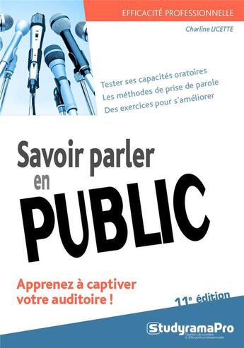 Couverture du livre « Savoir parler en public ; apprenez à captiver votre auditoire ! (11e édition) » de Charline Licette aux éditions Studyrama