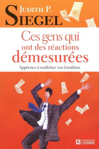 Couverture du livre « Ces gens qui ont des réactions démesurées » de Judith P Siegel aux éditions Editions De L'homme