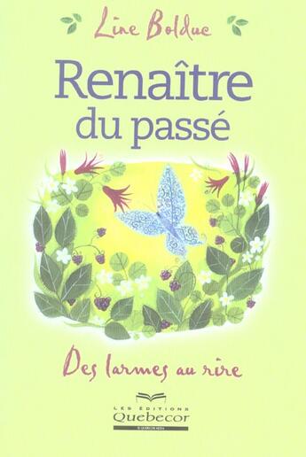 Couverture du livre « Renaitre du passe - des larmes au rire » de Line Bolduc aux éditions Quebecor