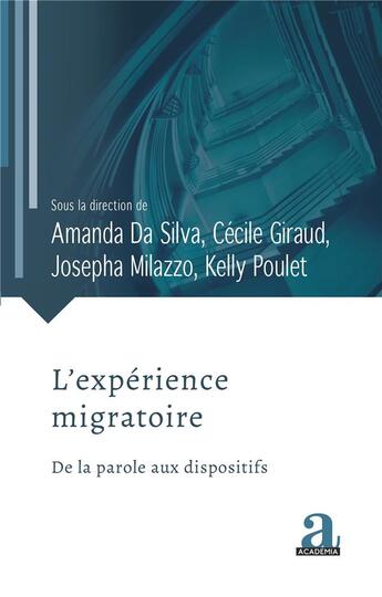 Couverture du livre « L'expérience migratoire : De la parole aux dispositifs » de Cecile Giraud et Amanda Da Silva et Josepha Milazzo et Kelly Poulet aux éditions Academia