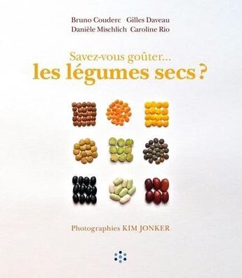 Couverture du livre « Savez-vous goûter... les légumes secs ? » de Gilles Daveau et Daniele Mischlich et Bruno Couderc et Caroline Rio aux éditions Ehesp