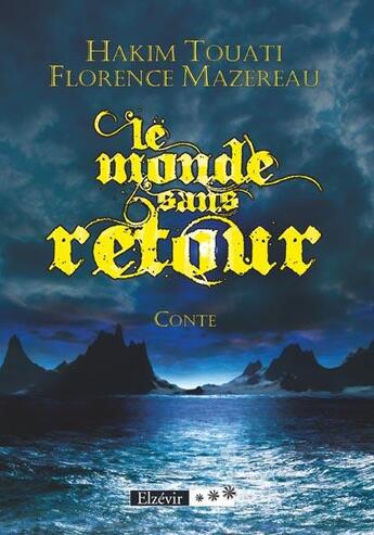 Couverture du livre « Le monde sans retour » de Hakim Touati et Florence Mazereau aux éditions Elzevir