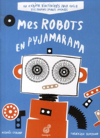 Couverture du livre « Mes robots en pyjamarama » de Olivier Douzou et Frederique Bertrand aux éditions Rouergue