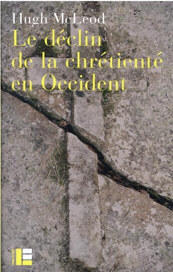 Couverture du livre « Le déclin de la chrétienté en Occident » de Hugh Mcleod aux éditions Labor Et Fides