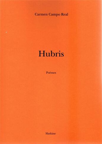 Couverture du livre « HUBRIS : POEMES » de Carmen Campo Real aux éditions Slatkine