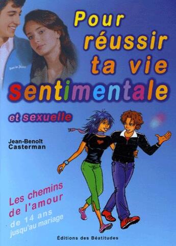 Couverture du livre « POUR REUSSIR SA VIE SENTIMENTALE » de Casterman Jean-Benoît (Père) aux éditions Des Beatitudes