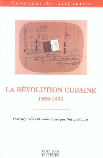 Couverture du livre « La révolution cubaine, 1959-1992 » de Nestor Ponce aux éditions Editions Du Temps