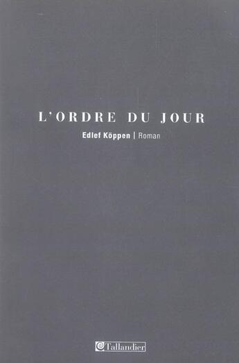 Couverture du livre « L ordre du jour » de Edlef Koppen aux éditions Tallandier