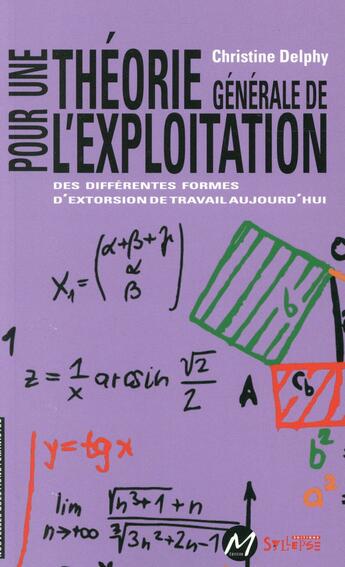 Couverture du livre « Pour une théorie générale de l'exploitation ; l'extorsion du travail non libre » de Christine Delphy aux éditions Syllepse