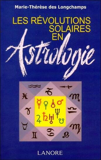 Couverture du livre « Révolutions solaires en astrologie » de Des Longchamps M-T. aux éditions Lanore