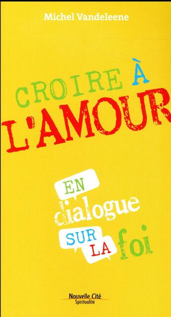 Couverture du livre « Croire à l'amour » de Michel Vandeleene aux éditions Nouvelle Cite