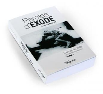 Couverture du livre « Paroles d'exode t.1; l'exode de 1940 » de Roger Marquet aux éditions Weyrich