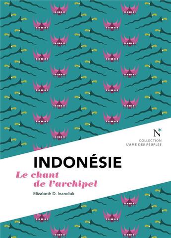 Couverture du livre « Indonésie ; le chant de l'archipel » de Elisabeth Inandiak aux éditions Nevicata