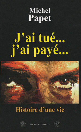 Couverture du livre « J'ai tué... j'ai payé » de Papet Michel aux éditions Traboules