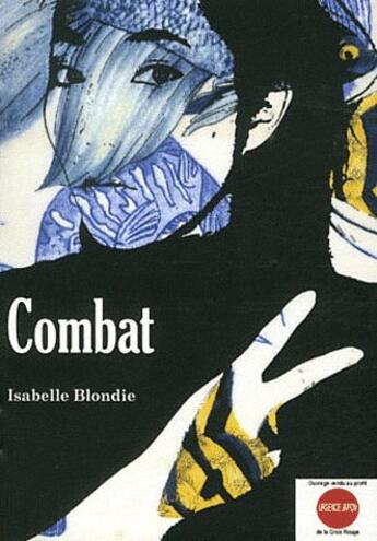 Couverture du livre « Combat » de Isabelle Blondie aux éditions D'un Noir Si Bleu