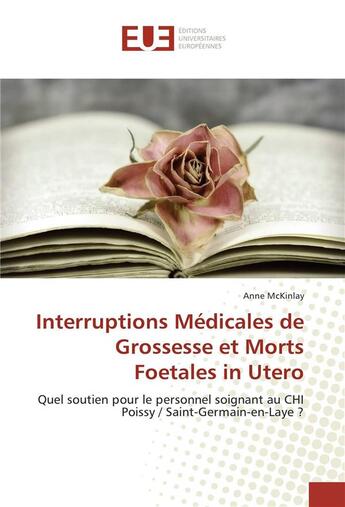 Couverture du livre « Interruptions medicales de grossesse et morts foetales in utero » de Mckinlay Anne aux éditions Editions Universitaires Europeennes