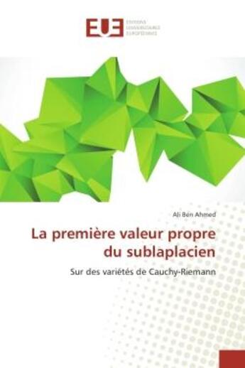 Couverture du livre « La premiere valeur propre du sublaplacien : Sur des varietes de Cauchy-Riemann » de Ali Ahmed aux éditions Editions Universitaires Europeennes