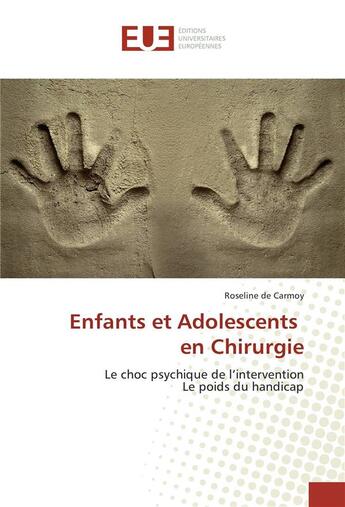 Couverture du livre « Enfants et adolescents en chirurgie » de De Carmoy Roseline aux éditions Editions Universitaires Europeennes