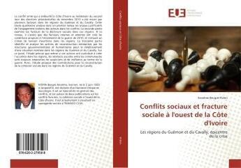 Couverture du livre « Conflits sociaux et fracture sociale à l'ouest de la Côte d'Ivoire » de Anselme Beugré N'Drin aux éditions Editions Universitaires Europeennes