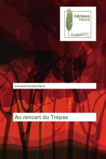 Couverture du livre « Au rencart du trépas » de Edouard Ngoie aux éditions Muse