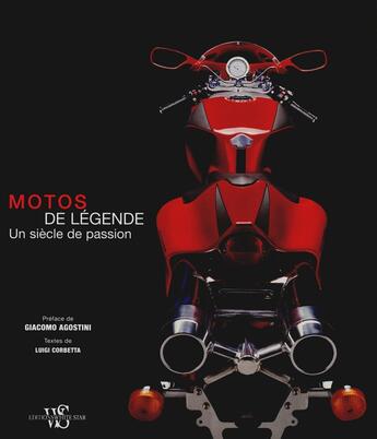 Couverture du livre « Motos de légende ; un siècle de passion » de Luigi Corbetta aux éditions White Star