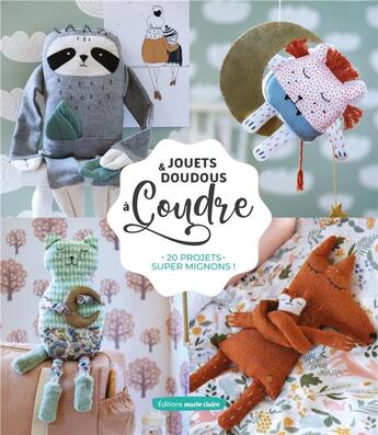 Couverture du livre « Jouets et doudous à coudre » de  aux éditions Marie-claire