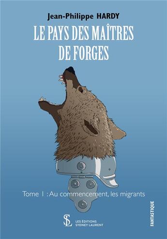 Couverture du livre « Le pays des maitres de forges tome i » de Jean-Philippe Hardy aux éditions Sydney Laurent