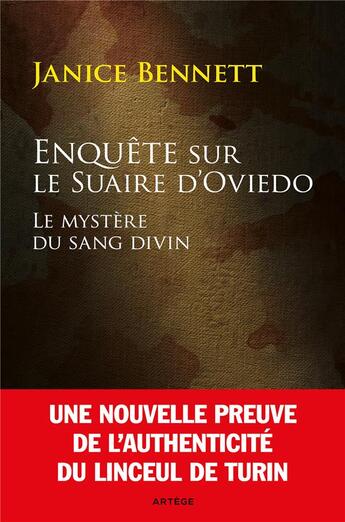 Couverture du livre « Enquête sur le Suaire d'Oviedo ; le mystère du sang divin » de Janice Bennett aux éditions Artege