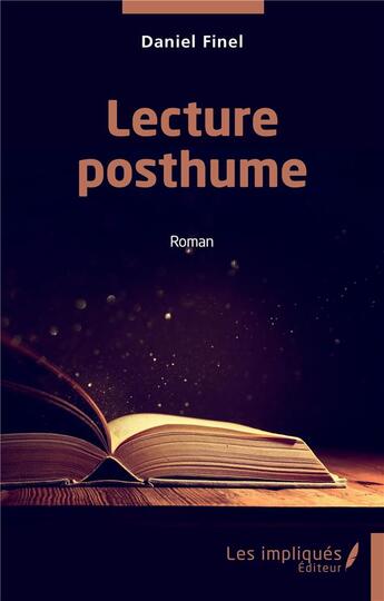 Couverture du livre « Lecture posthume » de Daniel Finel aux éditions Les Impliques