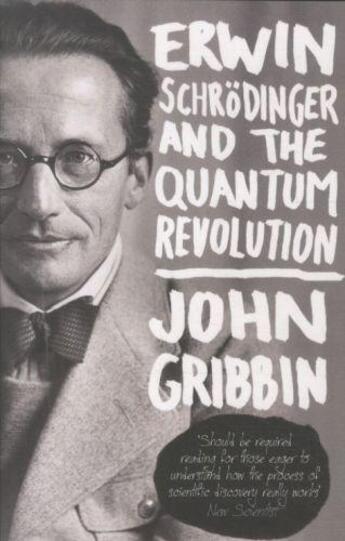 Couverture du livre « Erwin schrodinger and the quantum revolution » de John Gribbin aux éditions Black Swan