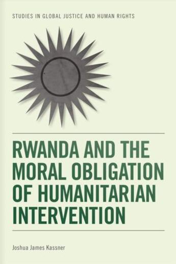 Couverture du livre « Rwanda and the Moral Obligation of Humanitarian Intervention » de Kassner Joshua James aux éditions Edinburgh University Press