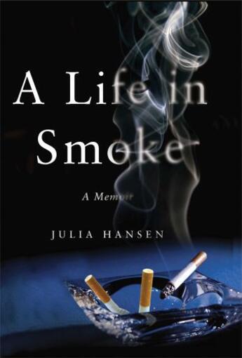 Couverture du livre « A Life in Smoke » de Hansen Julia aux éditions Free Press