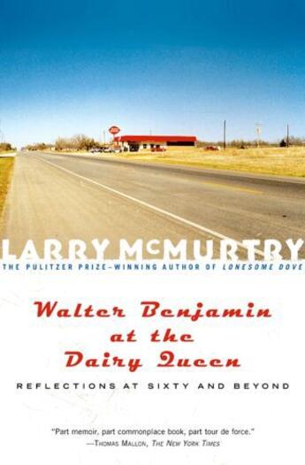 Couverture du livre « Walter Benjamin at the Dairy Queen » de Larry Mcmurtry aux éditions Simon & Schuster