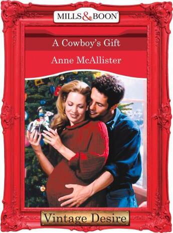 Couverture du livre « A Cowboy's Gift (Mills & Boon Desire) (Code of the West - Book 6) » de Anne Mcallister aux éditions Mills & Boon Series