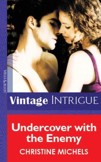 Couverture du livre « Undercover with the Enemy (Mills & Boon Vintage Intrigue) » de Michels Christine aux éditions Mills & Boon Series