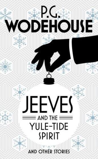 Couverture du livre « Jeeves and the Yule-Tide Spirit and Other Stories » de Pelham Grenville Wodehouse aux éditions Random House Digital
