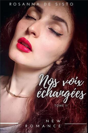 Couverture du livre « Nos voix échangées t.2 » de Rosanna De Sisto aux éditions Bookelis