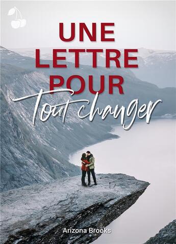 Couverture du livre « Une lettre pour tout changer » de Brooks Arizona aux éditions Cherry Publishiing