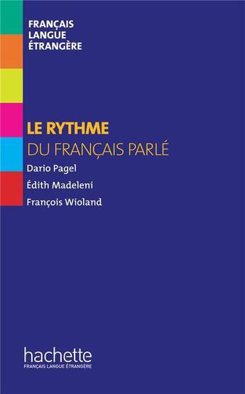 Couverture du livre « Le rythme du français parlé » de Edith Madelini et Dario Pagel et Francois Wioland aux éditions Hachette Fle