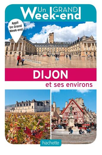 Couverture du livre « Un grand week-end ; à Dijon » de Collectif Hachette aux éditions Hachette Tourisme