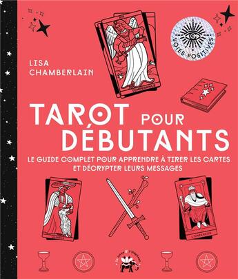 Couverture du livre « Tarot pour débutants : le guide complet pour apprendre à tirer les cartes et décrypter leurs messages » de Lisa Chamberlain aux éditions Le Lotus Et L'elephant