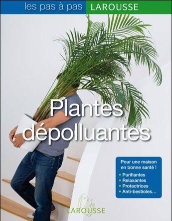 Couverture du livre « Plantes dépolluantes » de Benedicte Boudassou aux éditions Larousse