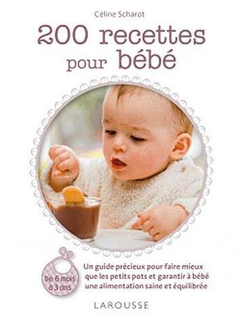 Couverture du livre « 200 recettes pour bébé » de  aux éditions Larousse
