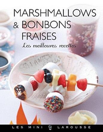 Couverture du livre « Marshmallows, bonbons, fraises » de  aux éditions Larousse